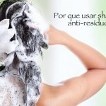 Por que usar shampoo anti-resíduos?